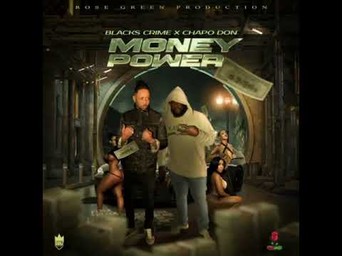 Money power: Chapo Don ft. Blacks Crime