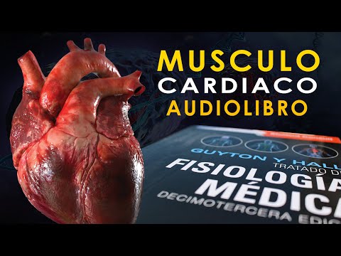 Fisiología de Guyton Cap 9 "Músculo Cardiaco" - Audio Libro Voz Real
