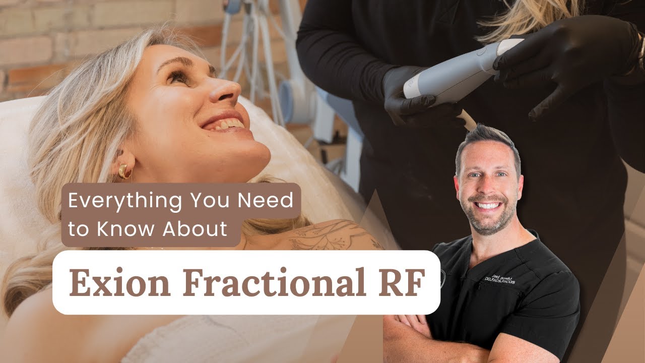 Exion Fractional RF: What Is It, How Does It Work, and More! | Dr. Joel Strehl