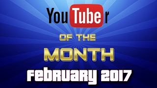 YouTuber of the Month 2017 - February