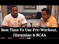 Best Time To Use Pre-Workout, Glutamine & BCAA