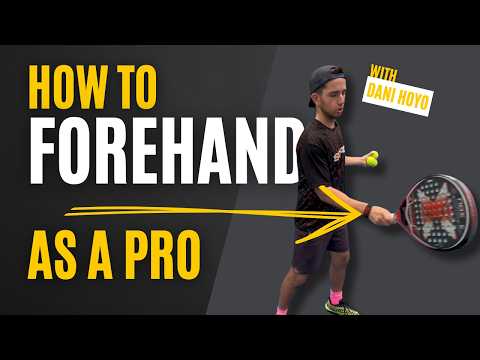 How to Forehand in Padel Like a Pro: Expert Tips - With Dani Hoyo
