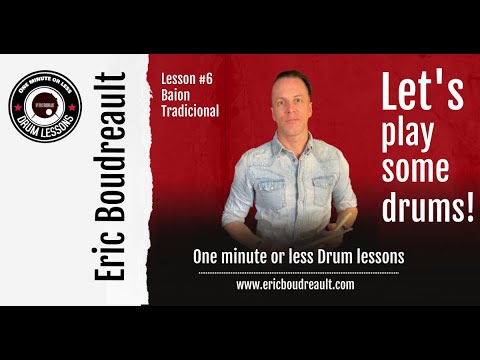 Lesson #6 , Baion Tradicional, One Minute or less Drum lessons by Eric Boudreault