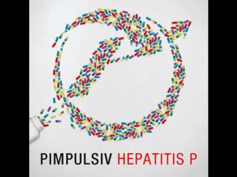 Pimpulsiv - Raus - Hepatitis P