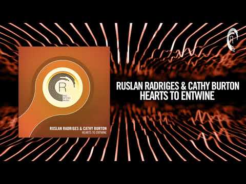 Ruslan Radriges & Cathy Burton - Hearts To Entwine (RNM)