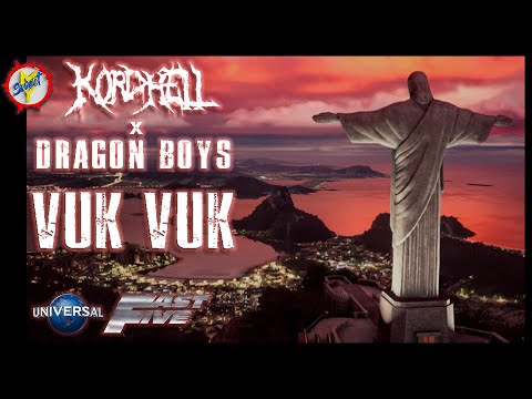 KORDHELL x DRAGON BOYS - VUK VUK ♪ Fast Five 🎦
