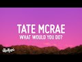 Tate McRae What Would You Do