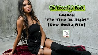 Legacy "The Time Is Right" (New Radio Mix) Freestyle Music