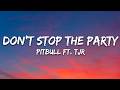 Pitbull - Don't Stop The Party (Lyrics) ft. TJR