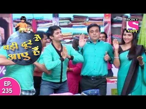 Badi Door Se Aaye Hain - बड़ी दूर से आये है - Episode 235 - 30th October, 2017