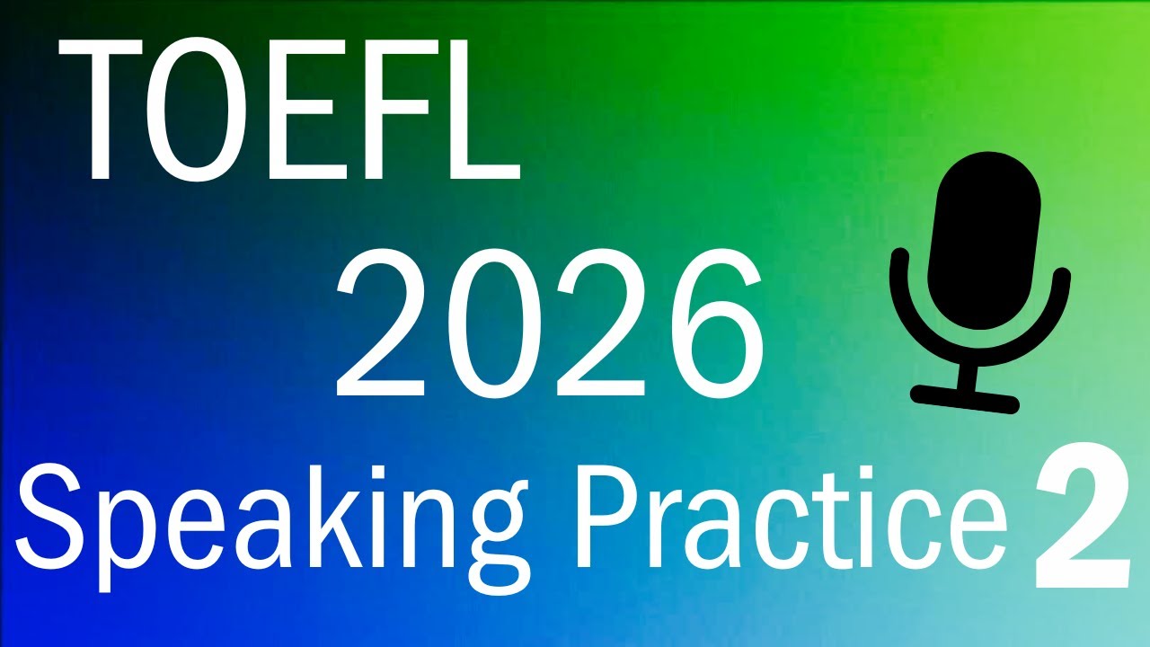 TOEFL 2026 Speaking Practice 2