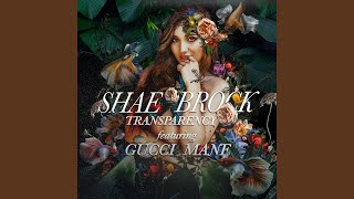 Transparency (feat. Gucci Mane)