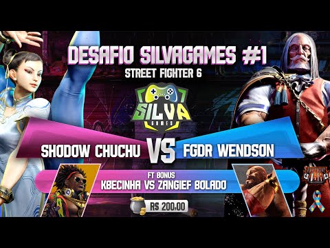 Chuchu vs FGDR_Wendson - Desafio Silvagames#1 + FT Bônus Kbecinha x Zangief_Bolado STREET FIGHTER 6