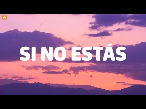 Íñigo Quintero - Si No Estás (Letra/Lyrics)