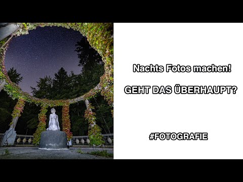 NACHTS FOTOS MACHEN - GEHT DAS ÜBERHAUPT?
