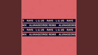 I, U, Us (AlunaGeorge Remix)