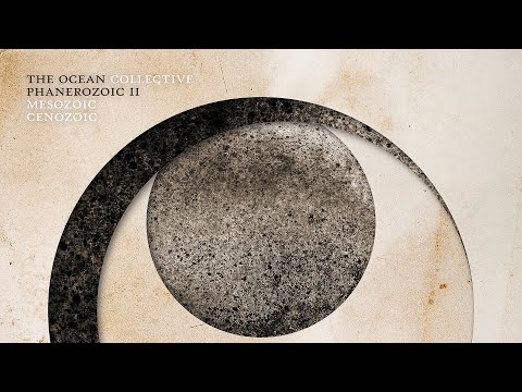 The Ocean - Phanerozoic II: Mesozoic | Cenozoic (FULL ALBUM)