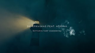 Download lagu 2Kvėpavimas feat. Adrina - Švyturys tarp vandenynų mp3