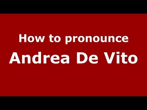 How to pronounce Andrea De Vito (Italian/Italy)  - PronounceNames.com