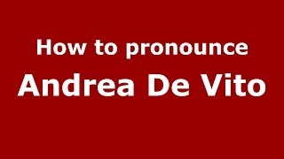 How to pronounce Andrea De Vito