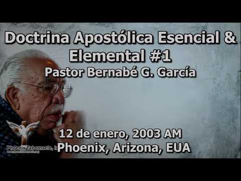2021-0519 Doctrina Apostólica Esencial Para El Tabernáculo Phoenix #1 -  Pastor Bernabé G. García