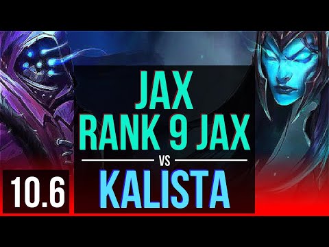 JAX vs KALISTA (TOP) | Rank 9 Jax, 1.1M mastery points, 900+ games | KR Challenger | v10.6