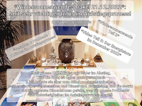 Wintersonnenwende-Energietor & Orakellegung & Video Teil 2 mit wichtige Infos zum Aufstiegsprozess