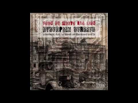 Tsun Dv meets Ras Lion - Dystopian Streets + Dubs - experiments in 'cinematic dub'