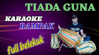 Download lagu TIADA GUNA KARAOKE KOPLO FULL GENDANG RAMPAK... mp3