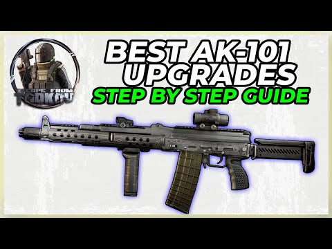 HOW TO BUILD THE BEST AK-101 ASSULT RIFLE IN ESCAPE FROM TARKOV (EFT) UPGRADE GUIDE 5.56X45