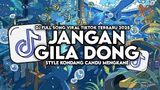 Download lagu DJ MEMANG SAKIT PUTUSIN || DJ JANGAN GILA DONG STYLE KONDANG CANDU MENGKANE VIRAL TIKTOK 2025 mp3