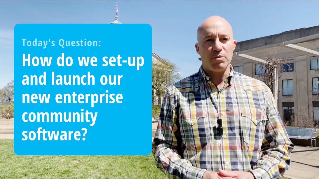 How to Se-Up & Launch Your New Enterprise Community Software | Questions in Community Software