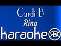 Cardi B - Ring | Karaoke Instrumental (feat. Kehlani)