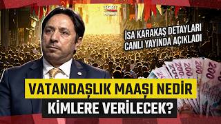 İsa Karakaş Canlı Yayında Detayları Tek Tek Anlattı! Vatandaşlık Maaşı Nedir, Ki