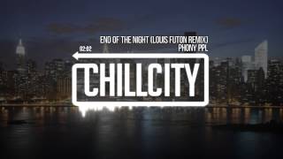 Phony Ppl - End Of The Night (Louis Futon Remix)