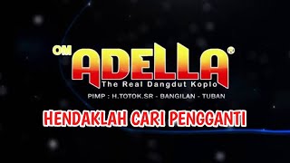 Download lagu HENDAKLAH CARI PENGGANTI-ADELLA mp3