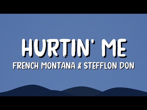 HURTIN' ME - French Montana & Stefflon Don (lyrics)