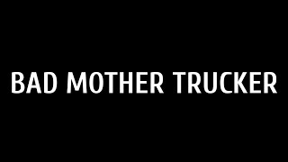 Eric Church - Bad Mother Trucker (Lyrics)