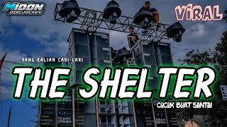 Download lagu DJ THE SHELTER REMIX TERBARU 2024 • FULL BASS HOREG • COCOK BUAT SANTAI mp3