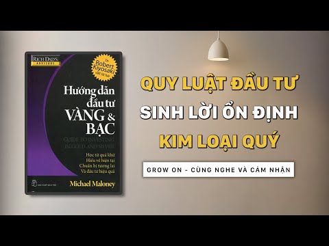 Full - S&aacute;ch n&oacute;i 'Hướng Dẫn Đầu Tư V&agrave;ng & Bạc' - Cơ Hội Sinh Lời Bền Vững | Đ&aacute;nh gi&aacute; & T&oacute;m tắt