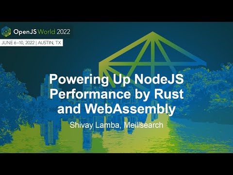 Powering Up NodeJS Performance by Rust and WebAssembly - Shivay Lamba, Meilisearch