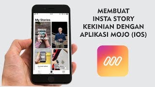 Cara Mudah Membuat Insta Story Kekinian dengan Aplikasi MOJO
