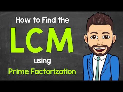 How to Find the LCM using Prime Factorization | Least Common Multiple | Math with Mr. J