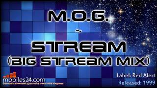 M.O.G. - Stream (Big Stream Mix)