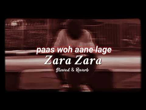 Paas woh aane lage zara zara | slowed and reverb song ❤️ #slowedandreverb