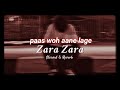 Paas Woh Aane Lage Zara Zara Slowed And Reverb Song ️ Slowedandreverb