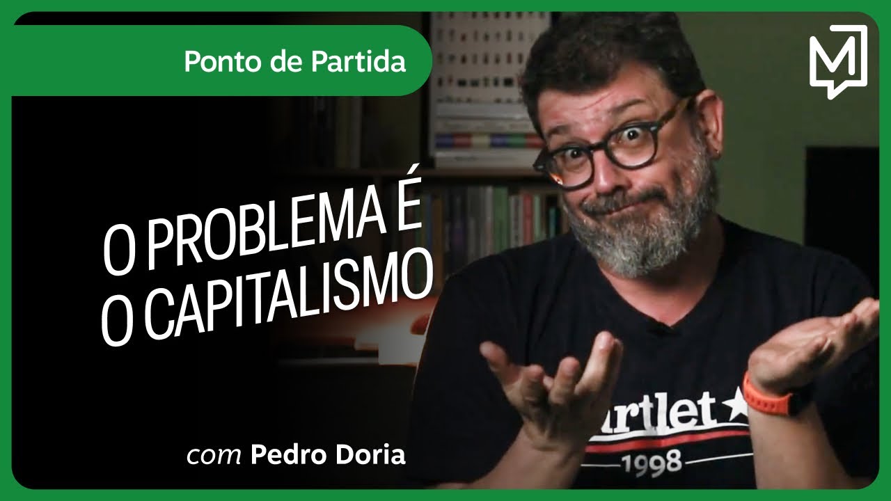 O problema é o capitalismo | Ponto de Partida