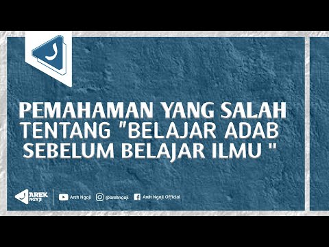 Pemahaman yang salah tentang Belajar adab sebelum ilmu - Ustadz dzulqarnain bin muhammad sunusi