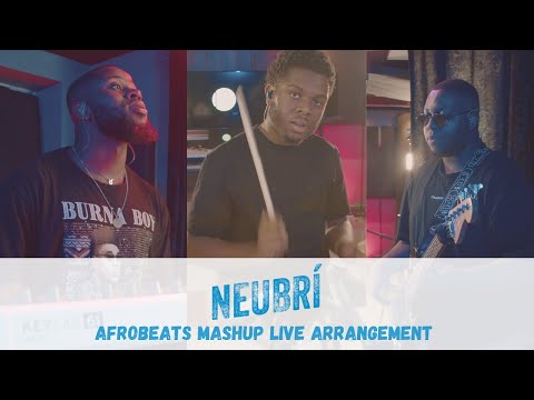 NeuBrí - 2022 Afrobeats Mashup Live Arrangements (Full Video)