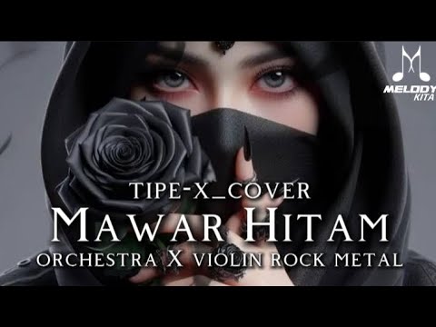 🎵Tipe-x_Mawar hitam-[cover orchestra X violin rock metal]